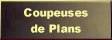 coupeuses de plans